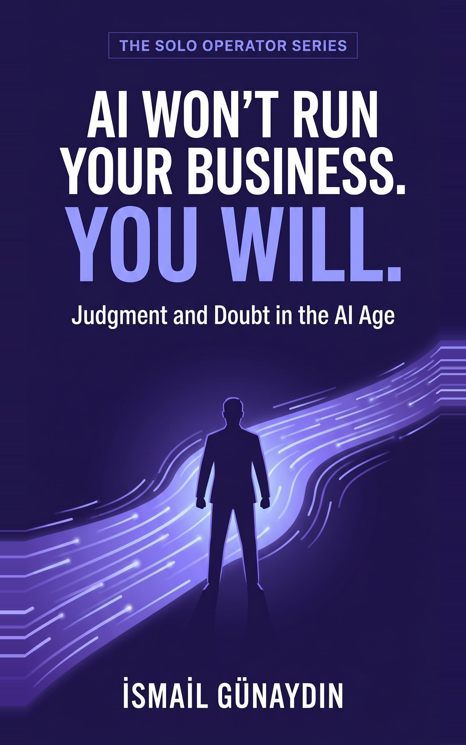 AI Won't Run Your Business. You Will. — book cover